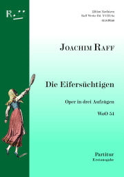 Raff, Die Eifers�chtigen, Partitur, Titel A4 klein
